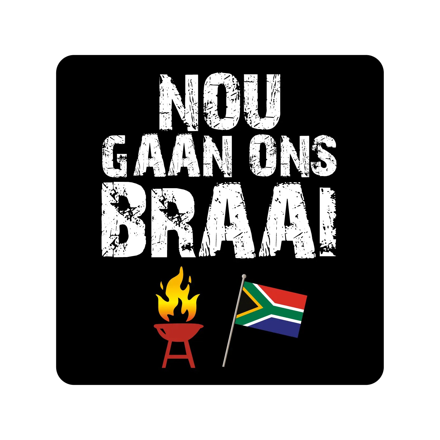 Nou gaan ons braai