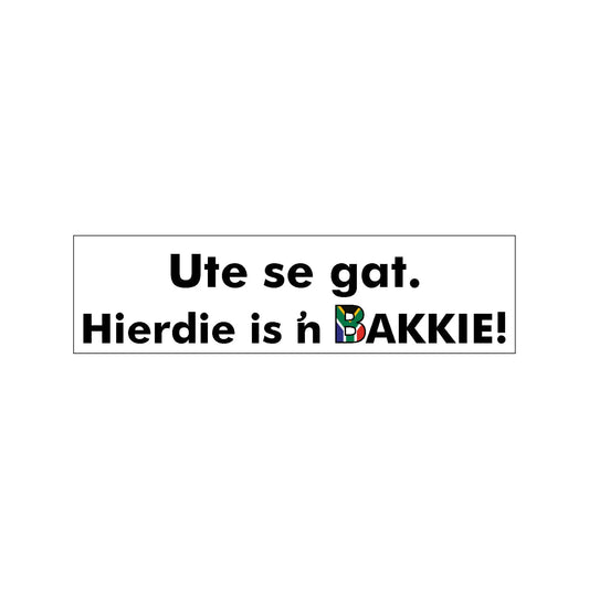 Ute se gat. Hierdie is 'n BAKKIE